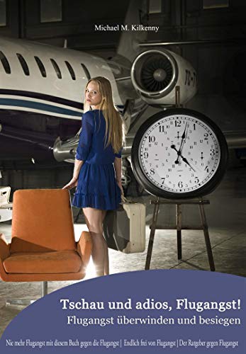 Tschau und adios, Flugangst!
